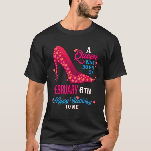 A Queen Was Born On February 6th Girls Women Tシャツ (正面)