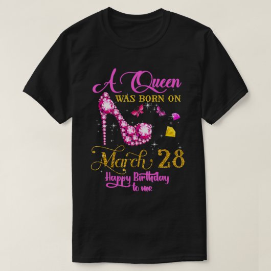 A Queen Was Born on March 28, 28th March Birthday  Tシャツ (デザイン正面)