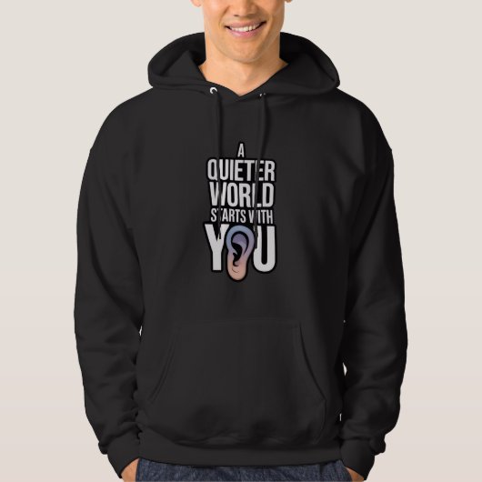 'A QUIETER WORLD STARTS WITH YOU'  T-Shirt パーカ (正面)