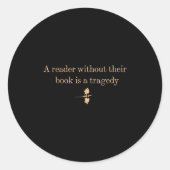 A Reader Without Their Book Is Tragedy - Book Read ラウンドシール (正面)