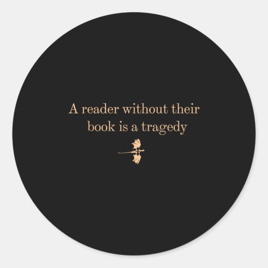 A Reader Without Their Book Is Tragedy - Book Read ラウンドシール (正面)