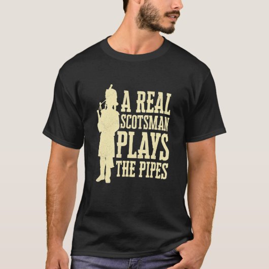 A Real Scotsman Plays The Pipes Bagpiper Bagpipe Tシャツ (正面)