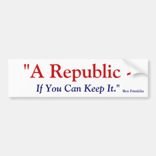 A Republic もし Can It 保 - Benjamin Franklin バンパーステッカー
