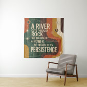 A River Cuts Through Rock Not Because Of Its Power タペストリー (インサイチュ)