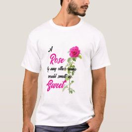 A Rose by Any Other Name Tシャツ