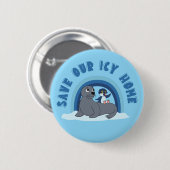 A seal and a penguin "Save Our Icy World"cartoon 缶バッジ (正面&裏面)