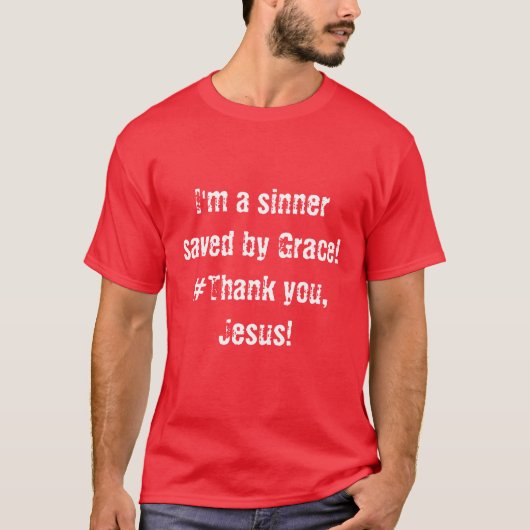 A sinner saved by Grace  Tシャツ (正面)