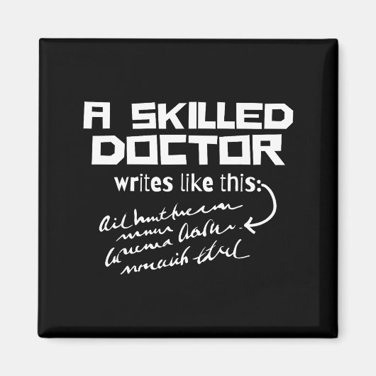 A Skilled Doctor Write Like This Funny Medical Han マグネット (正面)