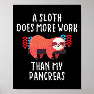 A Sloth Does More Work Than My Pancreas - Diabetes ポスター