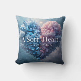 A Soft Heart in a Hard World Throw Pillow クッション