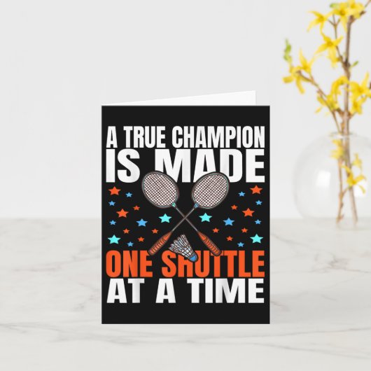 A True Champion Is Made One Shuttle Badminton Game カード (黄色い花)