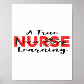 A True Nurse Never Stops Learning Quote Nursing Mo ポスター (正面)