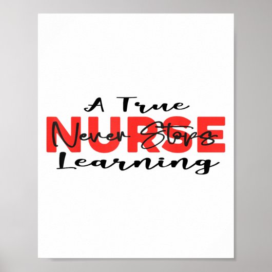 A True Nurse Never Stops Learning Quote Nursing Mo ポスター (正面)