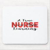 A True Nurse Never Stops Learning Quote Nursing Mo マウスパッド (正面)