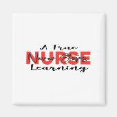 A True Nurse Never Stops Learning Quote Nursing Mo マグネット (正面)