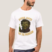 A veces soy el problema... a veces la solución tシャツ (正面)