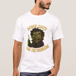 A veces soy el problema... a veces la solución tシャツ