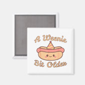 A Weenie Bit Older A Cute And Funny Hot Dog Birthd マグネット (正面/裏面)