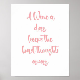 A wine a day keeps the bad thoughts away - funny ポスター