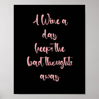 A wine a day keeps the bad thoughts away - funny ポスター