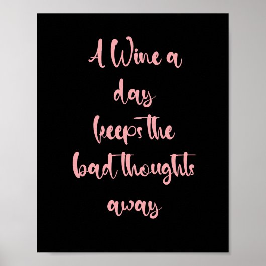 A wine a day keeps the bad thoughts away - funny ポスター (正面)