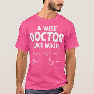 A Wise Doctor Once 書 - Doctor Handwr Tシャツ