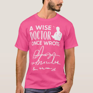 A Wise Doctor Once 書 -  Medical Doctor Handwrites Tシャツ