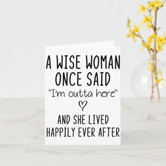 A Wise Woman Once Said Funny Feminist Quote Gift  カード (黄色い花)