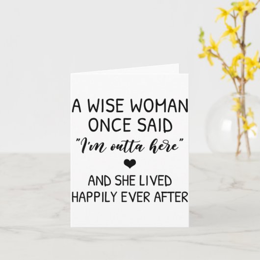 A Wise Woman Once Said Funny Feminist Quote Gift  カード (黄色い花)