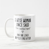 A Wise Woman Once Said Funny Feminist Quote Gift  コーヒーマグカップ (左)