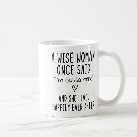 A Wise Woman Once Said Funny Feminist Quote Gift  コーヒーマグカップ (右)