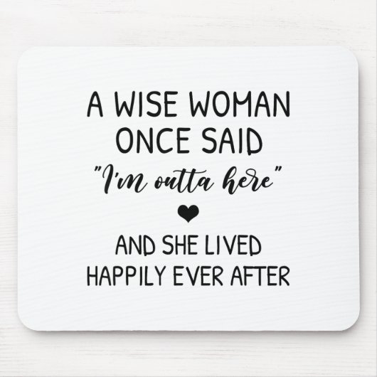 A Wise Woman Once Said Funny Feminist Quote Gift  マウスパッド (正面)