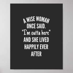 A Wise Woman Once Said I'm Outta Here And She Live ポスター