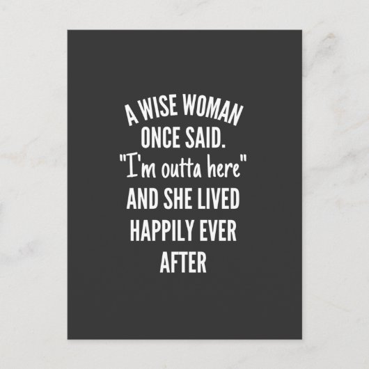 A Wise Woman Once Said I'm Outta Here And She Live ポストカード (正面)