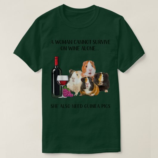 A Woman Cannot Survive On Wine Alone Guinea Pig Lo Tシャツ (デザイン正面)