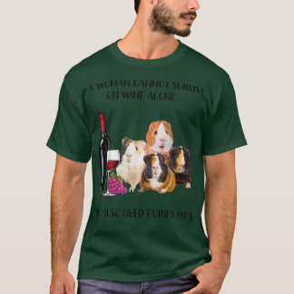 A Woman Cannot Survive On Wine Alone Guinea Pig Lo Tシャツ