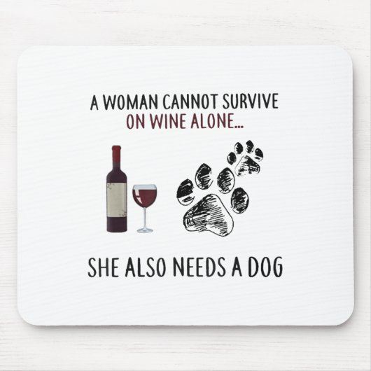 A Woman Cannot Survive On Wine Alone She Also Need マウスパッド (正面)