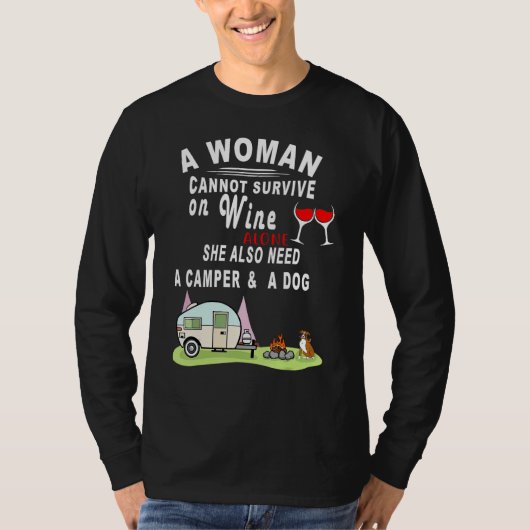 A Woman Cannot Survive On Wine Alone She Also Need Tシャツ (正面)