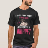 A Woman Cannot Survive On Wine Alone Whippet Tシャツ (正面)