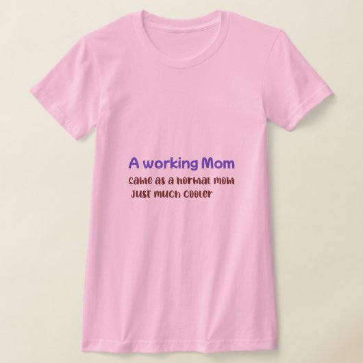 A Working Mom Same As normal Mom Just Much Cooler Tシャツ (レイダウン)