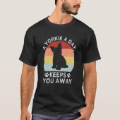 A Yorkie a Day Keeps You Away Yorkshire Terrier Tシャツ (正面)