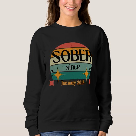 AA NA Celebrate Sobriety Since January 2015 Sober  スウェットシャツ (正面)