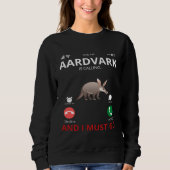 Aardvark Is Calling And I Must Go スウェットシャツ (正面)
