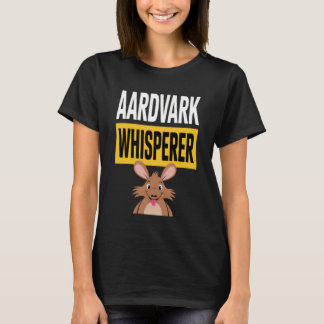 Aardvark Whisperer for Animal Lovers in a Humorous Tシャツ