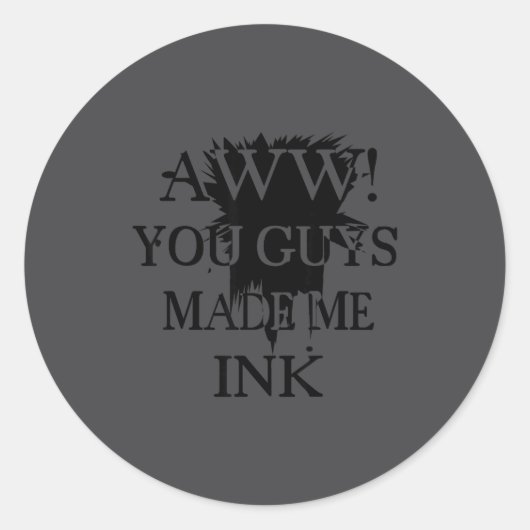 Aawww! You Guys Made Me Ink Funny Quotes S  ラウンドシール (正面)