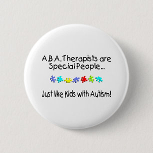 ABAのセラピストはです特別な人々ちょうどのような…. 缶バッジ
