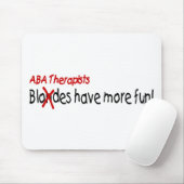ABAのセラピストはより多くの楽しい時を過します マウスパッド (マウス)
