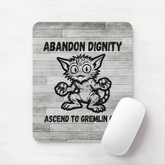 Abandon Dignity Ascend To Gremlin Cat Funny Meme マウスパッド (マウス)