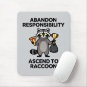 Abandon Responsibility Ascend To Raccoon Meme マウスパッド (マウス)