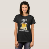 AbbeyとBeerだから私はここにいる Tシャツ (正面フル)